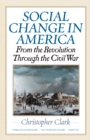 Social Change in America : From the Revolution to the Civil War - Book