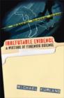 Irrefutable Evidence : A History of Forensic Science - Book