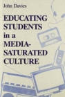 Educating Students in a Media Saturated Culture - Book