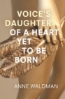 Voice's Daughter of a Heart Yet To Be Born - eBook