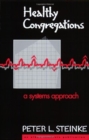 Healthy Congregations : A Systems Approach - Book