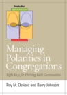Managing Polarities in Congregations : Eight Keys for Thriving Faith Communities - Book