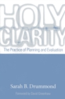 Holy Clarity : The Practice of Planning and Evaluation - eBook