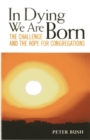 In Dying We Are Born : The Challenge and the Hope for Congregations - eBook
