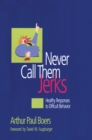 Never Call Them Jerks - eBook
