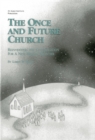 Once and Future Church : Reinventing the Congregation for a New Mission Frontier - eBook