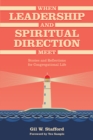 When Leadership and Spiritual Direction Meet : Stories and Reflections for Congregational Life - Book