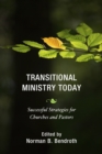 Transitional Ministry Today : Successful Strategies for Churches and Pastors - Book