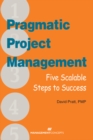 Pragmatic Project Management : Five Scalable Steps to Success - eBook