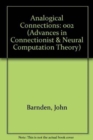 Advances in Connectionist and Neural Computation Theory Vol. 2 : Volume Two: Analogical Connections - Book