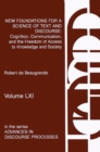 New Foundations for a Science of Text and Discourse : Cognition, Communication, and the Freedom of Access to Knowledge and Society - Book