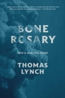Bone Rosary : New and Selected Poems - Book