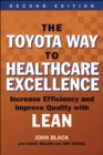 The Toyota Way to Healthcare Excellence: Increase Efficiency and Improve Quality with Lean, Second Edition - eBook