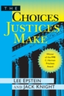 The Choices Justices Make - Book