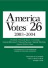 America Votes 26 : 2003-2004, Election Returns by State - Book