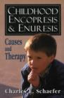 Childhood Encopresis and Enuresis : Causes and Therapy - Book