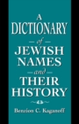 A Dictionary of Jewish Names and Their History - Book