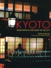 Kyoto : Seven Paths to the Heart of the City - Book