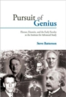 Pursuit of Genius : Flexner, Einstein, and the Early Faculty at the Institute for Advanced Study - Book