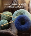 Making Mathematics with Needlework : Ten Papers and Ten Projects - Book