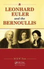 Leonhard Euler and the Bernoullis : Mathematicians from Basel - Book