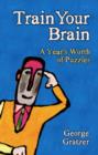 Train Your Brain : A Year's Worth of Puzzles - Book
