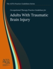 Occupational Therapy Practice Guidelines for Adults With Traumatic Brain Injury - Book