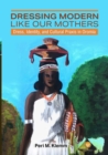 Dressing Modern Like Our Mothers : Dress, Identity, and Cultural Praxis in Oromia - Book