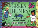 Green Thumbs : A Kid's Activity Guide to Indoor and Outdoor Gardening - eBook