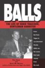 Balls : The True Life of Eddie Trascher, Gentleman Gangster - eBook