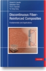Discontinuous Fiber-Reinforced Composites : Fundamentals and Applications - Book
