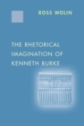 The Rhetorical Imagination of Kenneth Burke - Book