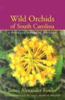 Wild Orchids of South Carolina : A Popular Natural History - Book