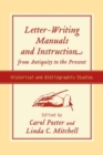 Letter-writing Manuals and Instruction from Antiquity to the Present : Historical and Bibliographic Studies - Book