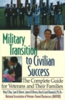 Military Transition to Civilian Success : The Complete Guide for Veterans & their Families - Book