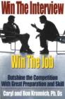 Win the Interview, Win the Job : Outshine the Competition with Great Preparation & Skill - Book