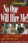 No One Will Hire Me!, 3rd Edition : Avoid 17 Mistakes & Win the Job - Book