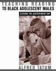 Teaching Reading to Black Adolescent Males : Closing the Achievement Gap - Book