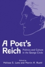 A Poet's Reich : Politics and Culture in the George Circle - Book