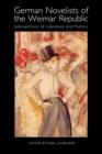 German Novelists of the Weimar Republic : Intersections of Literature and Politics - Book