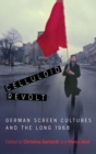 Celluloid Revolt : German Screen Cultures and the Long 1968 - Book