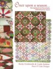 Once Upon a Season : Nine Appliqued and Pieced Quilts, Celebrating Every Season From Piece O' Cake Designs - eBook