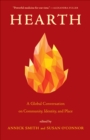 Hearth : A Global Conversation on Identity, Community, and Place - Book