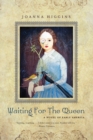 Waiting for the Queen : A Novel of Early America - Book