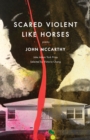 Scared Violent Like Horses : Poems - eBook