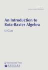 An Introduction to Rota-Baxter Algebra - Book