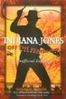 Indiana Jones Off the Beaten Path : An Unofficial Expedition - Book