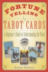 Fortune Telling by Tarot Cards : A Beginner's Guide to Understanding the Tarot - Book