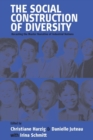 The Social Construction of Diversity : Recasting the Master Narrative of Industrial Nations - Book