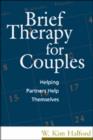 Brief Therapy for Couples : Helping Partners Help Themselves - Book